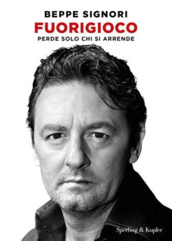 A Varcaturo la presentazione del libro di Beppe Signori, “Fuorigioco. Perde solo chi si arrende”