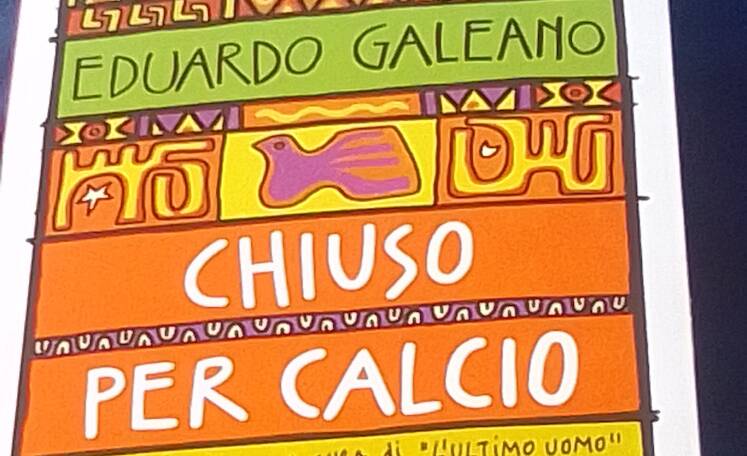 Galeano passò tutta la vita ad aiutare i fanatici della lettura a superare la paura del calcio